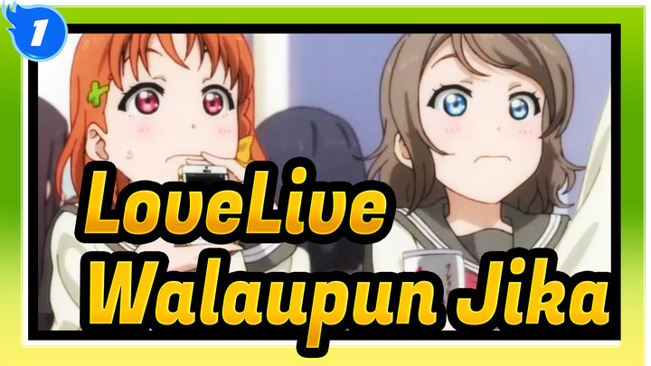 LoveLive! | [Aqours] Walaupun Jika Kau Tak Bisa Meminjam Bintang (Cahaya Matahari!!!)_1