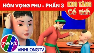 HÒN VỌNG PHU - Phần 3 | Kho Tàng Phim Cổ Tích 3D - Cổ Tích Việt Nam Hay Mới Nhất 2023