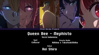 Queen Bee - Mephisto / Oshi no Ko ED (Versi Indonesia) | Aoi Shiro