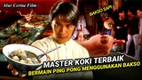 MASTER KOKI, MEMBUAT BAKSO DAGING SAPI MEMANTUL SEPERTI BOLA PINGPONG - Alur Cerita Film