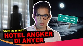 MENGINAP DI HOTEL MEWAH ANYER YANG BERHANTU