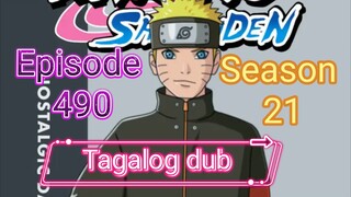 Episode 490 @ Season 21 @ Naruto shippuden @ Tagalog dubbed