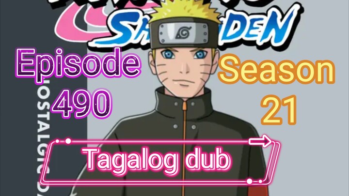 Episode 490 @ Season 21 @ Naruto shippuden @ Tagalog dubbed