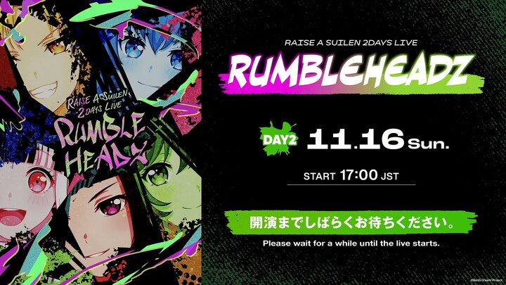 RAISE A SUILEN 2DAYS LIVE「RUMBLEHEADZ」DAY 2