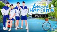 ADDICTED HEROIN EP 6 🇹🇭