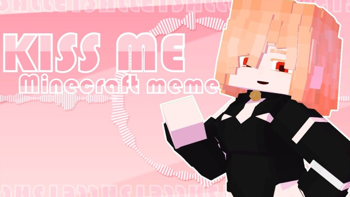 [Sallet]kiss me|lovemail//minecraft meme