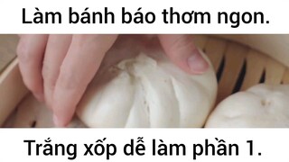 Làm bánh bao thơm ngon trắng xốp dễ làm phần 1