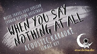 WHEN YOU SAY NOTHING AT ALL Music Travel Love / Endless Summer(Acoustic Karaoke/Female Key)