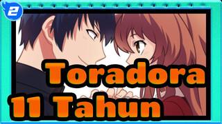 Toradora|[Komplikasi]11 Tahun Menemani - 10 tahun & hidup denganmu!_2