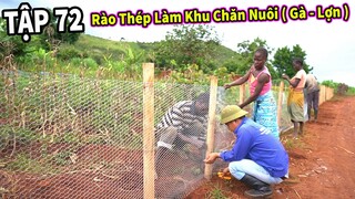 (Tập 72) || Người Dân Bản Địa Vui Sướng Khi Biết TEAM Hỗ Trợ Giúp Người Dân Làm Chăn Nuôi ( Gà-Lợn )