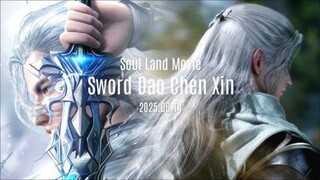 Sword Dao Chen Xin – Film Soul Land Terbaru Siap Tayang 14 Juni 2025🔥‼️
