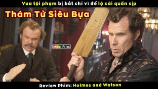 đi tù 300 năm chỉ vì để lộ cái quần sịp - review phim Holmes And Watson