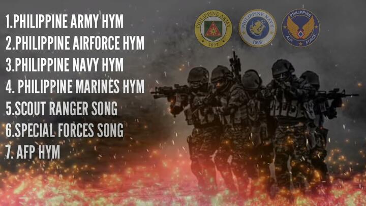 The Philippine Army||Airforce||Navy||Marines Hym||Scout Ranger||Special Forces