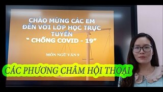 NGỮ VĂN 9- CÁC PHƯƠNG CHÂM HỘI THOẠI
