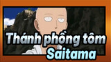 [Thánh phồng tôm] Hãy đấu với tôi nghiêm túc đi, Saitama:"Chắc chưa?"