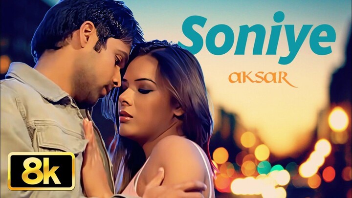 SONIYE 8K Video Song Emraan Hashmi K.K., Sunidhi Chauhan Himesh Reshammiya Aksar