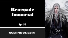 [RENEGADE IMMORTAL] Eps:54