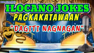 ILOCANO JOKE || PAGKAKATAWAAN || DAGITI NAGNAGAN