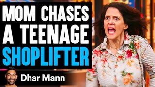 MOM Chases TEENAGE SHOPLIFTER, What Happens Is Shocking | Dhar Mann