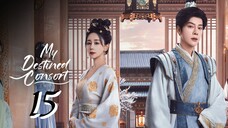 Episodes 15 - My Destined Consort 2025 [eng]