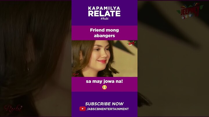 Friend mong abangers sa may jowa na! | Kapamilya Shorts