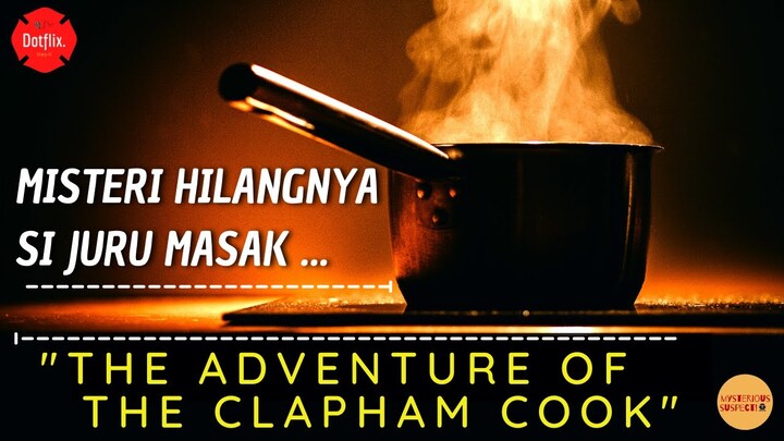 KASUS KRIMINAL YANG LUMAYAN SERU — THE ADVENTURE OF THE CLAPHAM COOK (POIROT’S CASE; 1989)