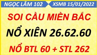 SOI CẦU LÔ XSMB NGÀY 15/01/2022, SOI CẦU XSMB, CẦU LÔ BẠC NHỚ, CAO THỦ CHỐT SỐ, NGỌC LÂM 102
