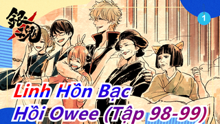 [Linh Hồn Bạc] Hồi Owee (Tập 98-99) Phần_1