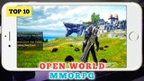 Top 10 Best OPEN WORLD MMORPG in 2022 for Android & iOS