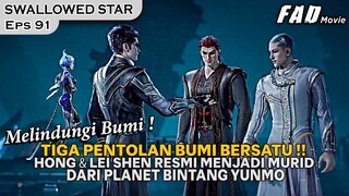 KETIKA TIGA PRAKTISI TERKUAT DIBUMI BERSATU UNTUK MENJAGA BUMI !! - ALUR SWALLOWED STAR EPS 91