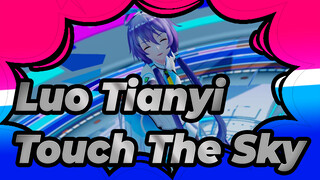 [Luo Tianyi MMD] ❀ Touch The Sky ❀