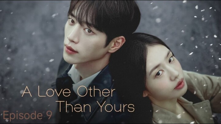 A LOVE OTHER THAN YOURS EPISODE 9 SUB INDO