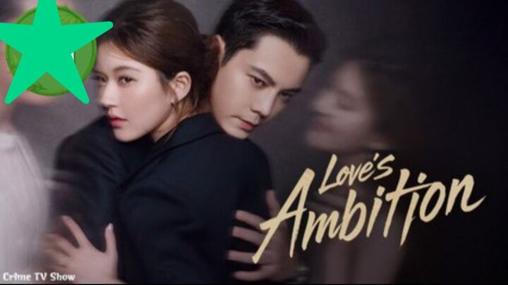 Love's Ambition EP.2 (2025) ENG SUB