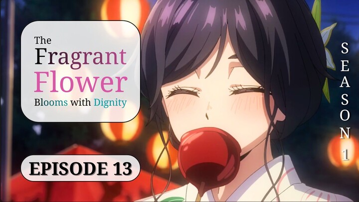 [Episode 13] The Fragrant Flower Blooms with Dignity ENG SUB
