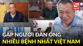 "Người đàn ông nhiều bệnh nhất VN" trong phóng sự bóc trần: Mất ngủ, trăn trở vì bị chỉ trích