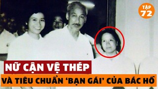 Chuyện Bác Hồ Tìm "Bạn Gái" Và Nữ Cận Vệ Thép Duy Nhất Của Bác | Đàm Đạo Lịch Sử | #72