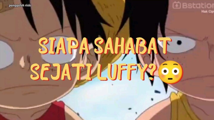 TEORI SIAPA SAHABAT SEJATI LUFFY😱