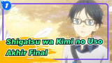Shigatsu wa Kimi no Uso | Akhir yang Final_1