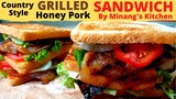 Country Style | GRILLED Honey Pork SANDWICH | by MINANG'S Kitchen