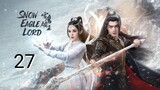 🇨🇳 Snow Eagle Lord (2023) Episode 27 (Eng Sub)