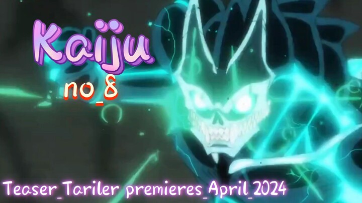 Kaiju_No._8_-_Teaser_Tariler#KaijuNo8_premieres_April_2024