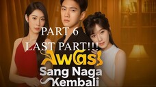 AWAS! SANG NAGA KEMBALI FULL HD (PART6) LAST PART!!