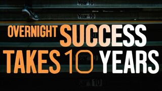 OVERNIGHT SENSATION TAKES 10 YEARS - MOTIVATIONAL SPEECH