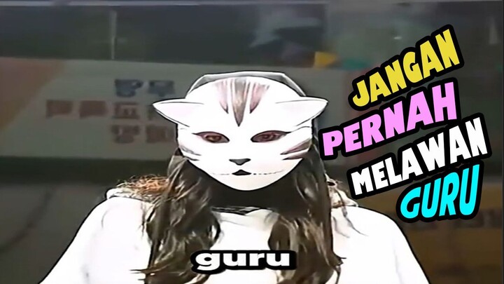Jangan Pernah Melawan Guru