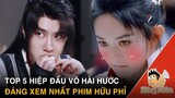Top 5 hiệp đấu võ hài hước nhất phim Hữu Phỉ do Triệu Lệ dĩnh và Vương Nhất Bác đóng|Hóng Phim