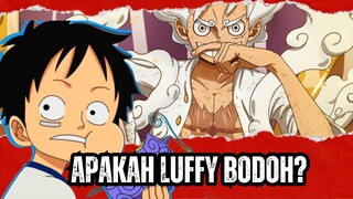 Apakah Luffy Itu BODOH?!!