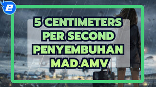 5 Centimeters Per Second
Penyembuhan MAD.AMV_2