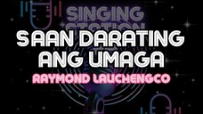 SAAN DARATING ANG UMAGA - RAYMOND LAUCHENGCO | Karaoke Version