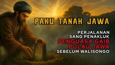 PAKU TANAH JAWA: Perjalanan Sang Penakluk Penguasa Gaib Pulau Jawa Sebelum Walisongo