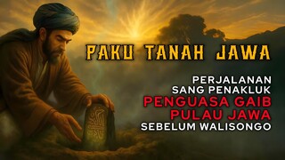 PAKU TANAH JAWA: Perjalanan Sang Penakluk Penguasa Gaib Pulau Jawa Sebelum Walisongo
